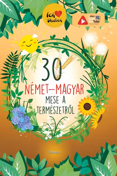 30 német-magyar mese a természetről. 30 de povești despre natură maghiar-german