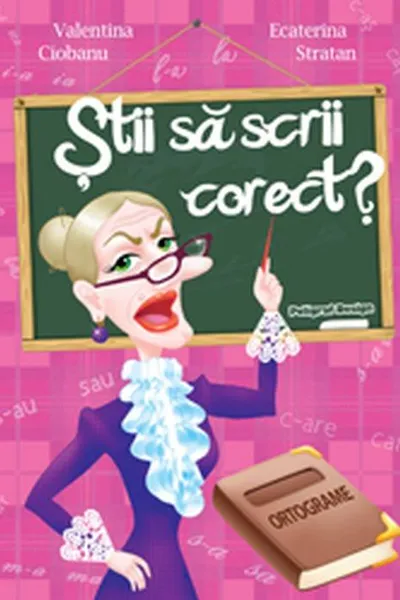 Stii sa scrii corect?