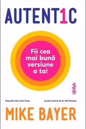 Autentic. Fii cea mai buna versiune a ta