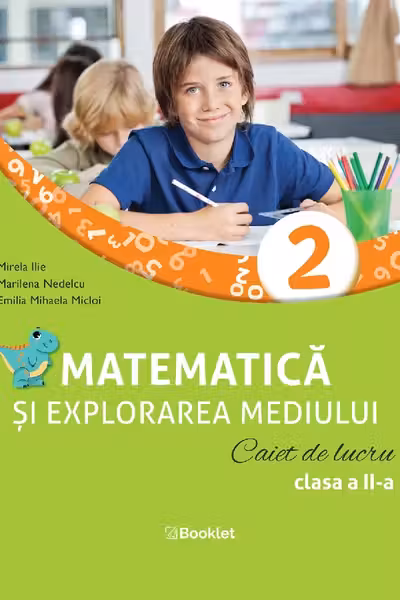Matematica și explorarea mediului - Clasa 2 - Caiet de lucru