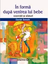 In forma dupa venirea lui bebe - exercitii si sfaturi