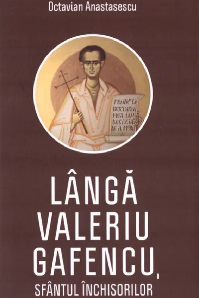 Lângă Valeriu Gafencu, Sfântul închisorilor