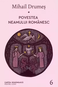 Povestea neamului romanesc - VI
