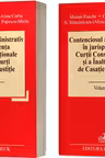 Contenciosul administrativ in jurisprudenta Curtii Constitutionale si a Inaltei Curti de Casatie si Justitie, 2 volume