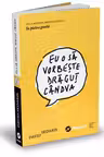Eu o sa vorbeste dragut candva