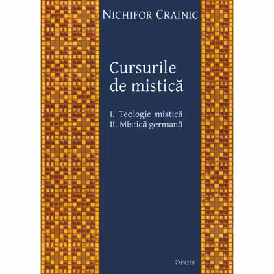 Cursurile de mistica. 1 Teologie mistica, 2 Mistica germana