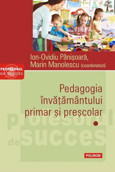 Pedagogia invatamantului primar si prescolar vol. I