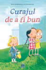 Curajul de a fi bun