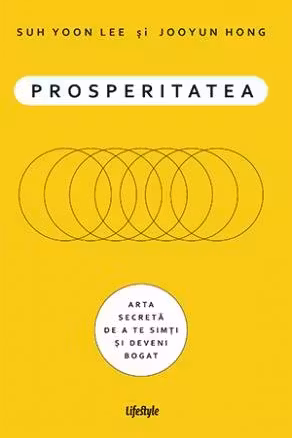 Prosperitatea. Cum sa te imbogatesti si sa te simti bogat