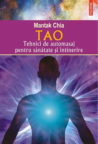 Tao. Tehnici de automasaj pentru sanatate si intinerire