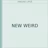 NEW WEIRD