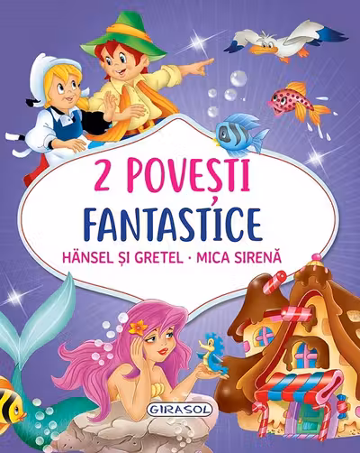 2 Povesti fantastice:Hansel si Gretel/Mica Sirena
