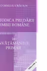 Metodica predarii limbii romane in invatamantul primar. Editia a 7-a