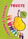 Coloram si invatam! Fructe