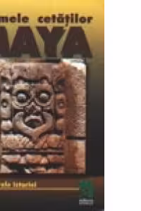Enigmele cetatilor Maya