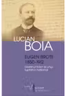 Eugen Brote 1850-1912. Destinul frant al unui luptator national