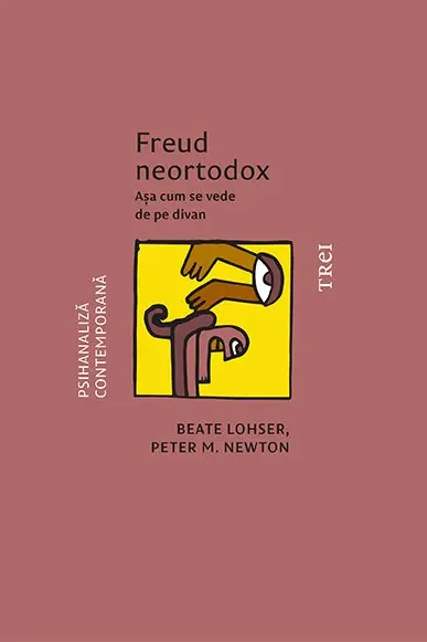 Freud neortodox. Asa cum se vede de pe divan - Beate Lohser, Peter M. Newton