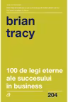 100 de legi eterne ale succesului in business