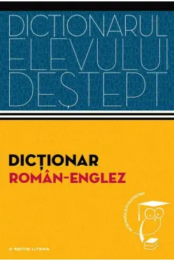 Dictionarul elevului destept. Dictionar roman-englez