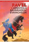 Biblia pentru copii 12. Pavel si Apostolii raspandesc evanghelia/rebut dep.