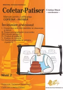 Cofetar-Patiser - manual pentru calificarea cofetar-patiser, anul de completare