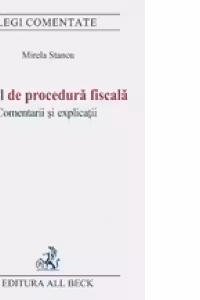 CODUL DE PROCEDURA FISCALA. COMENTARII SI EXPLICATII