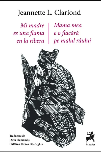 Mama mea este o flacara pe malul raului - Editie bilingva (RO-ESP)