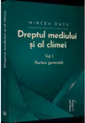 Dreptul mediului și al climei Vol 1: Partea generală