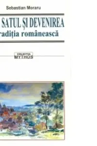 Casa, satul și devenirea în tradiția românească