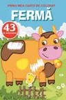 Ferma - Prima mea carte de colorat