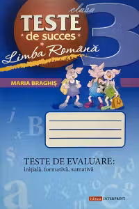 Limba romana. Teste de succes pentru clasa a 3-a