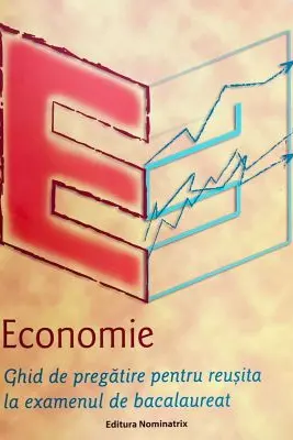 Economie. Ghid de pregatire pentru ecamenul de bacalaureat