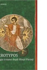 Hierotypos. Teologia Icoanei după Sfinții Părinți