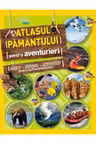 National Geographic. Atlasul pamantului pentru aventurieri