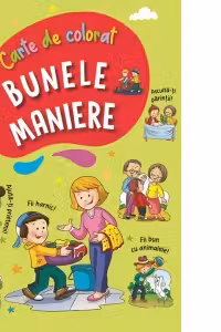 Bunele maniere - Carte de colorat 2 verde