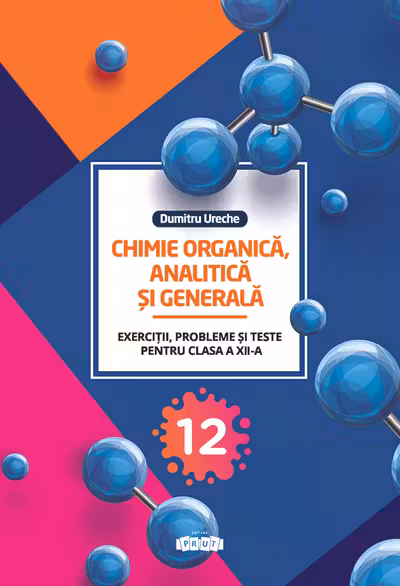 Chimie organica anolitica si generala cl 12-a