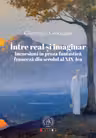 Intre real si imaginar. Incursiuni in proza fantastica franceza din secolul al XIX-lea