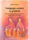 Pedagogie curativa in gradinita. Ghid de activitati terapeutice si educative pentru copiii cu dizabilitati