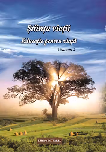 Știința vieții. Educație pentru viață. Vol. 2