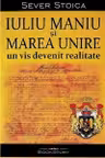Iuliu Maniu si Marea Unire un vis devenit realitate