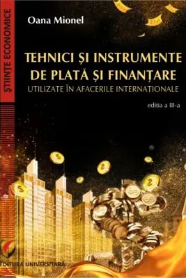 Tehnici si instrumente de plata si finantare utilizate in afacerile internationale, editia 3