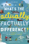 What's the Actually Factually Difference?