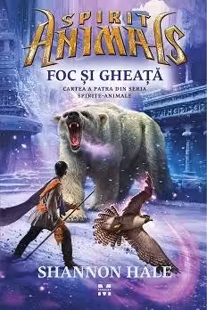 Foc si Gheata. Spirite-Animale 4