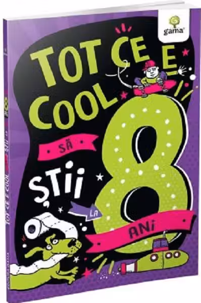 Tot ce e cool sa stii la 8 ani