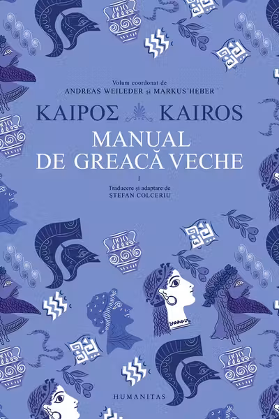 Kairos. Manual de greaca veche - Volumul I