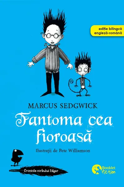 Fantoma cea fioroasă. Seria Cronicile corbului Edgar Vol.2