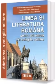 Limba si literatura romana pentru admitere in colegiile militare