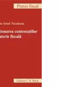 Solutionarea contestatiilor in materie fiscala