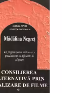 Consilierea alternativa prin realizare de filme - Un program pentru adolescenti si preadolescenti cu dificultati de adaptare