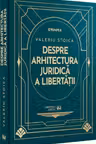Despre arhitectura juridică a libertății